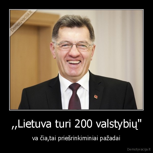,,Lietuva turi 200 valstybių&quot;
