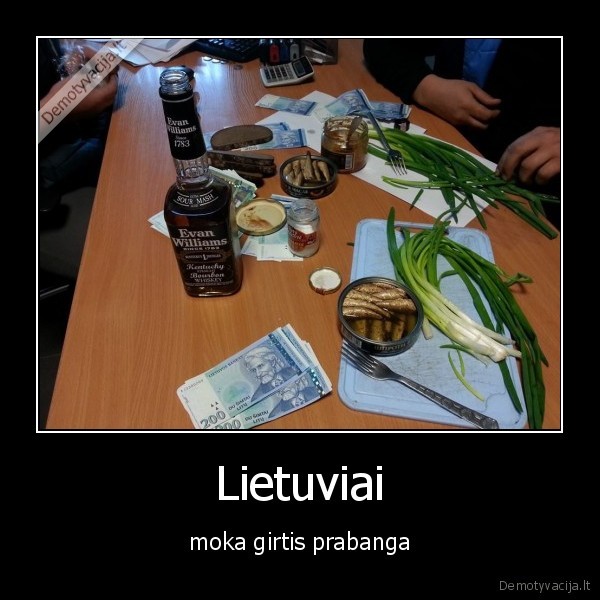 kentai,marozai,pinigai,rimti, bachurai,kieti, vyrai,pietus