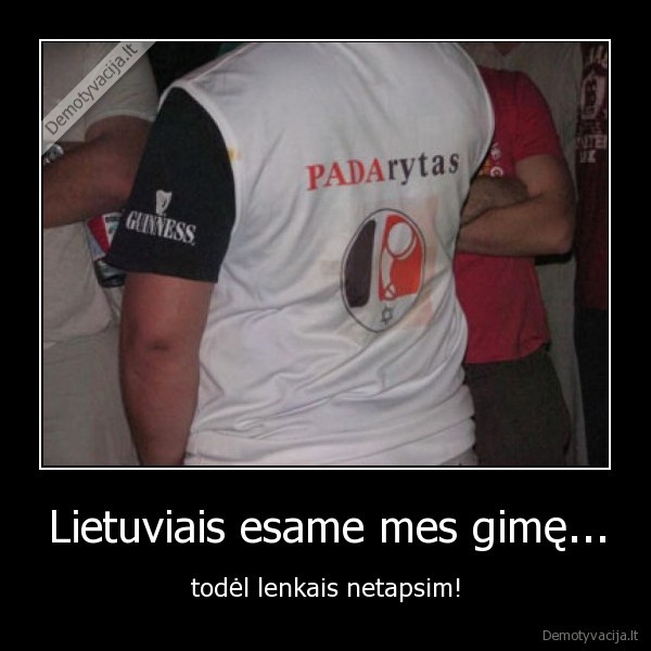 Lietuviais esame mes gimę...