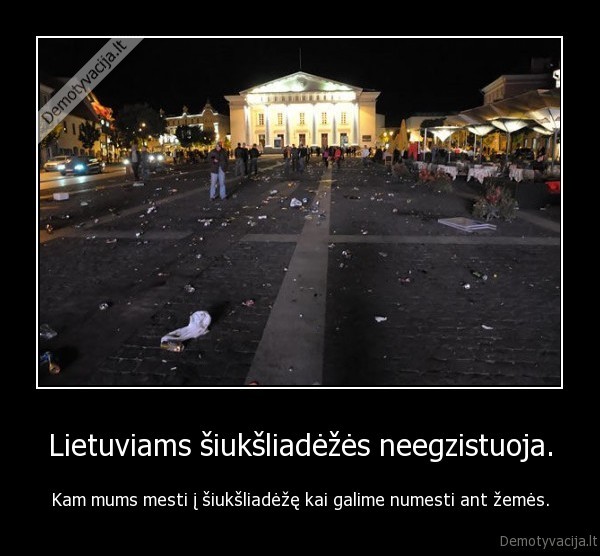 bukite,kulturingesni,neparodykite,savo,tikro,veido,pasauliui