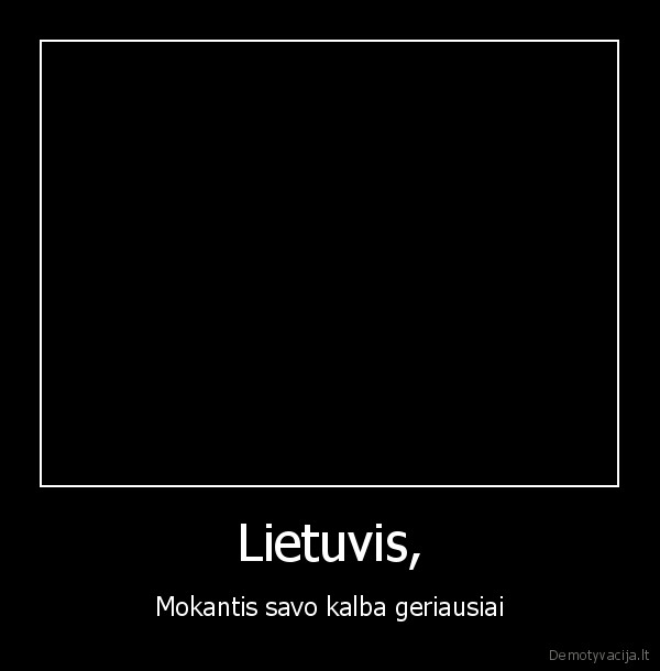 vytas.mowm, vytas,lietuvis,lietuvis, mokantis, savo, kalba, geriausiai