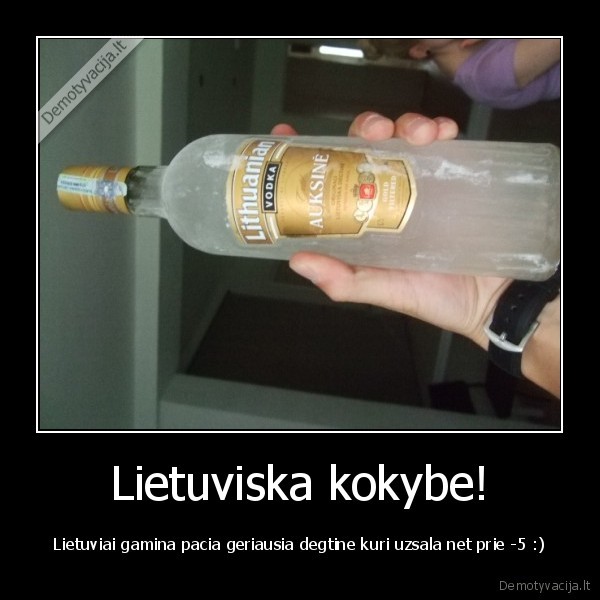 Lietuviska kokybe!