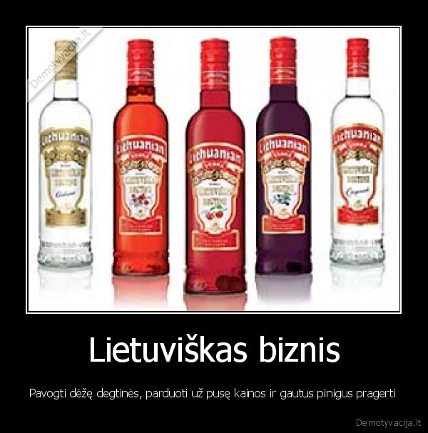 degtine,lietuviai,biznis