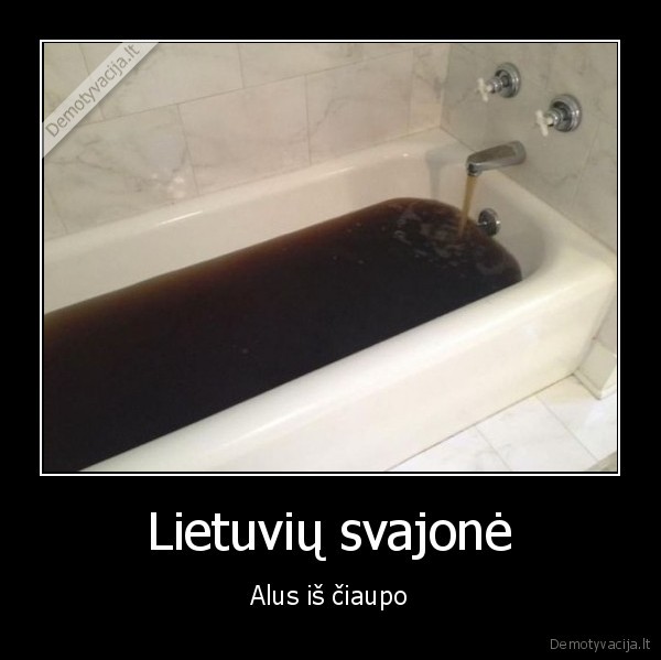 alus,vonia,nesvarus, vanduo,svajones