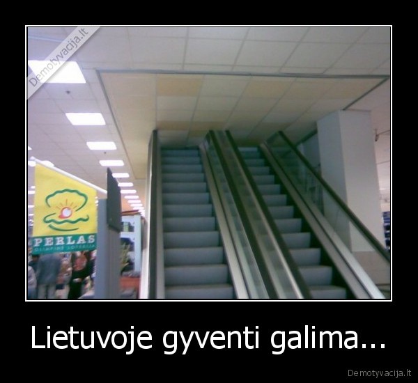 Lietuvoje gyventi galima...