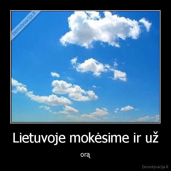 Lietuvoje mokėsime ir už