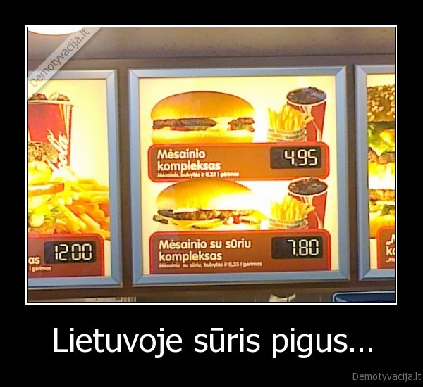 Lietuvoje sūris pigus...
