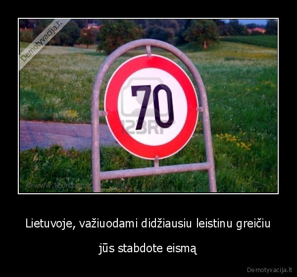 Lietuvoje, važiuodami didžiausiu leistinu greičiu