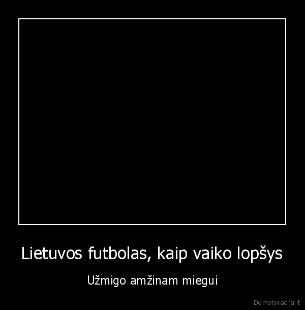 Lietuvos futbolas, kaip vaiko lopšys