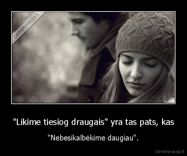 meile,issiskyrimas,ex,kalbejimas