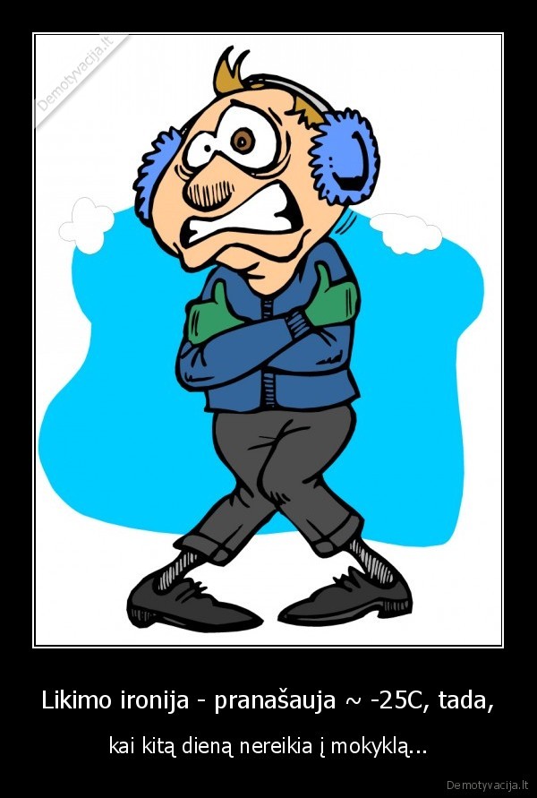 saltis, 25c, mokykla, likimo, ironija