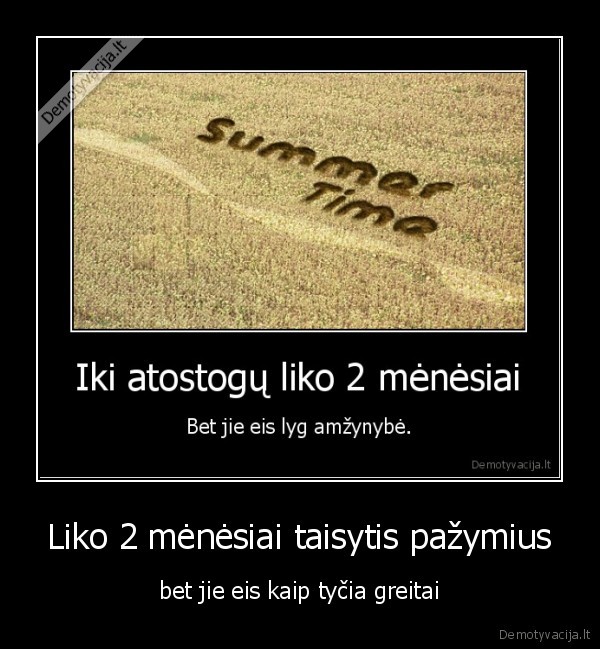 Liko 2 mėnėsiai taisytis pažymius