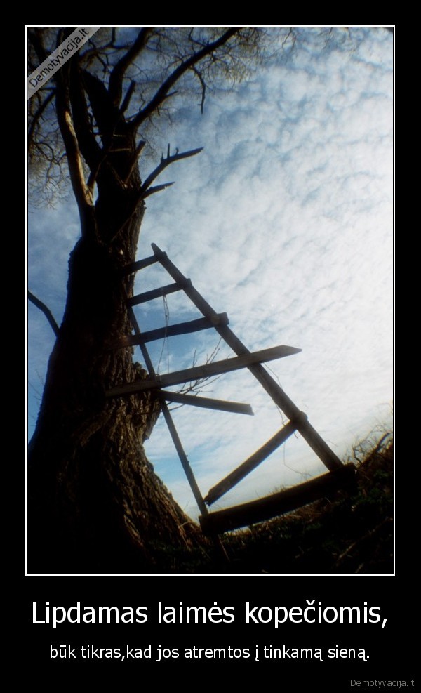 Lipdamas laimės kopečiomis,