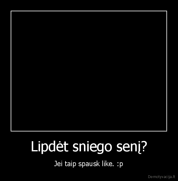 Lipdėt sniego senį?