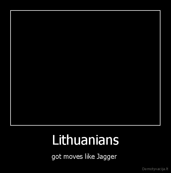 lithuanians, got, moves, like, jagger, prikolas, geras