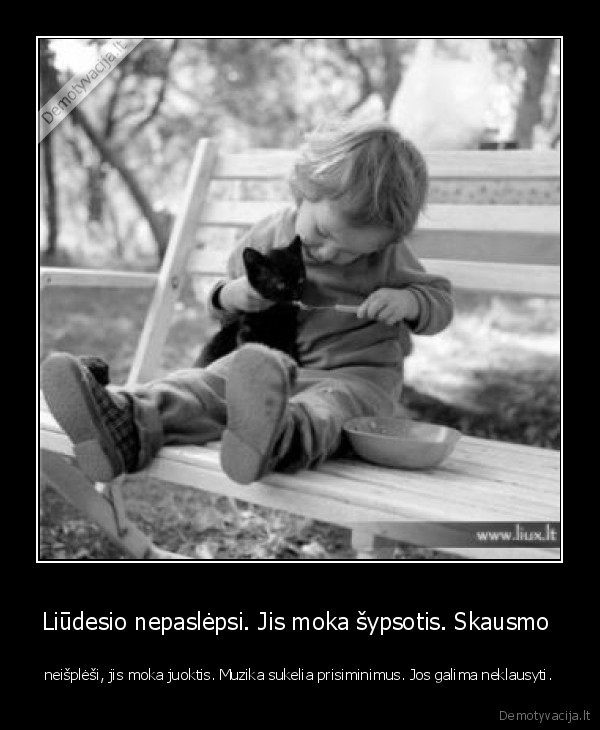 prisiminimai,judejimas, pirmyn,meile,skausmas,liudesys,muzika,viltys