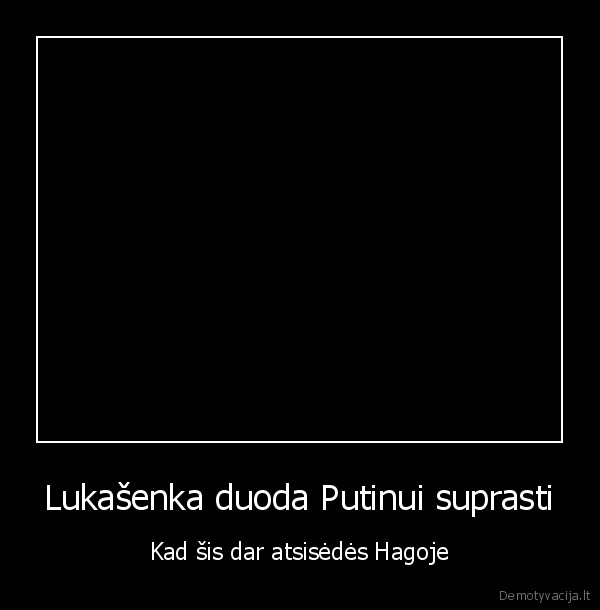 lukasenka,putinas,derybos,hagos, teismas