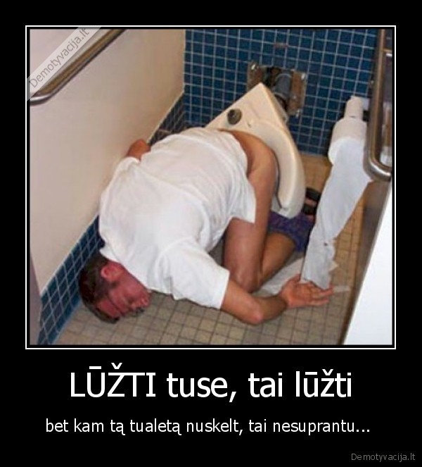 LŪŽTI tuse, tai lūžti