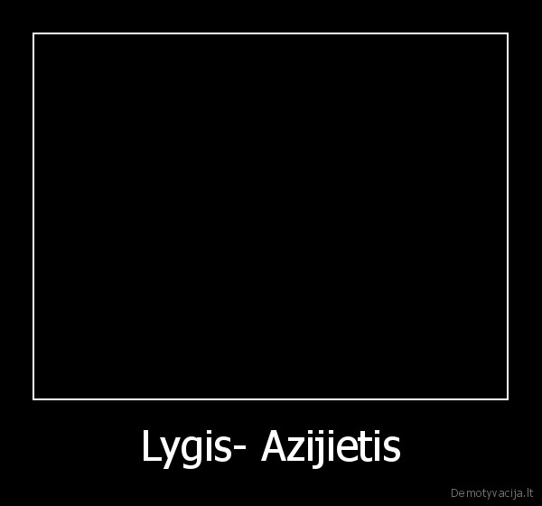 Lygis- Azijietis