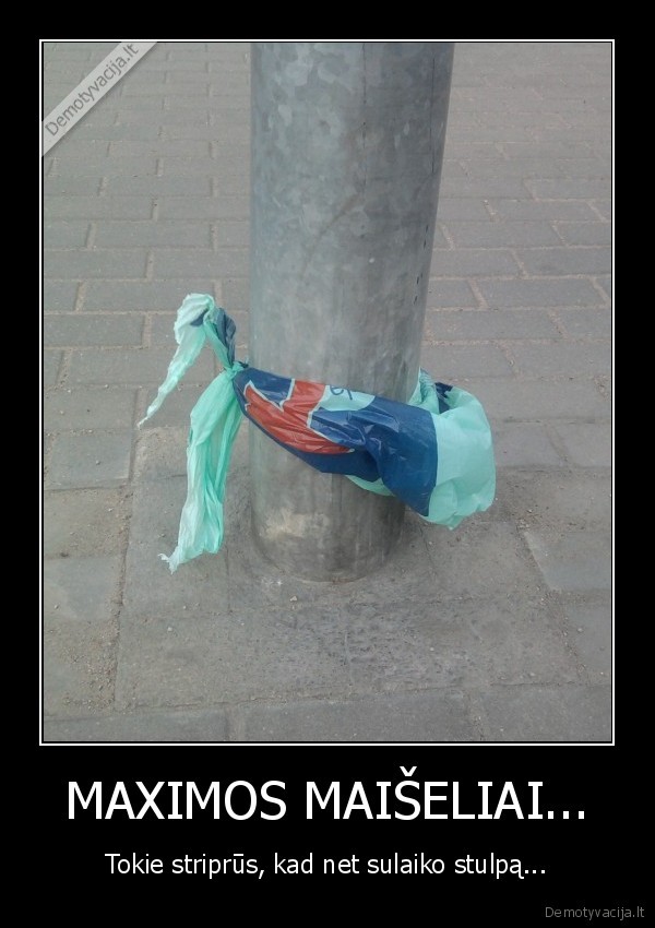 MAXIMOS MAIŠELIAI...