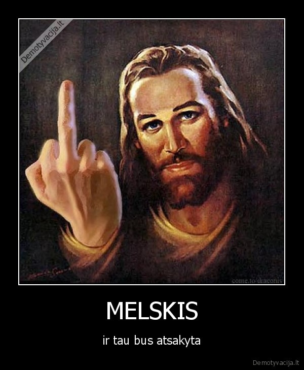 jezus,jesus,fuck,religija,malda,melskis,dievas