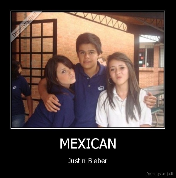 bieber,justin,mexican