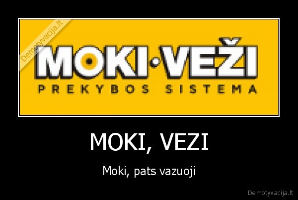 moki, vezi