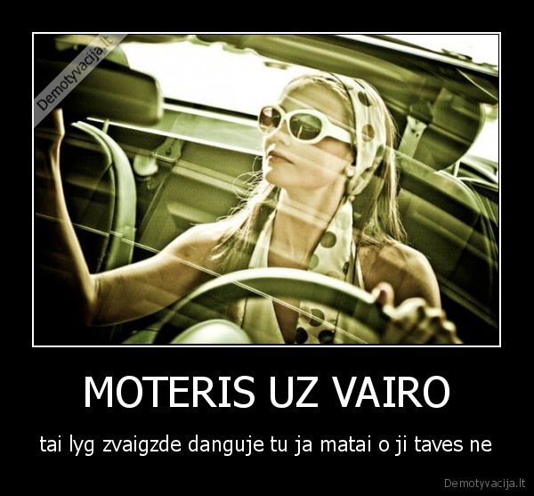 MOTERIS UZ VAIRO