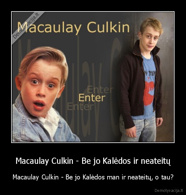 Macaulay Culkin - Be jo Kalėdos ir neateitų