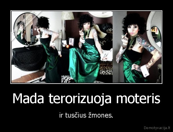 Mada terorizuoja moteris