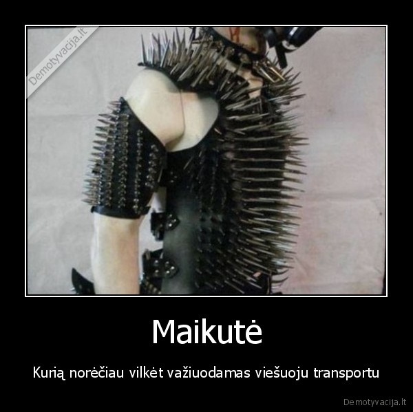 spygliuota, maikute,dygliuota, maikute