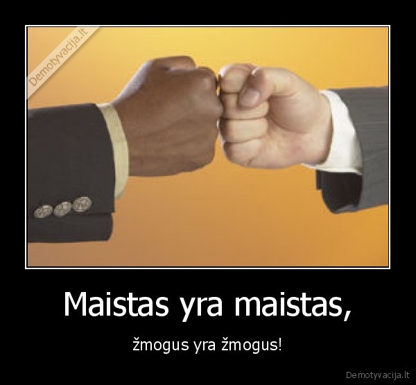 Maistas yra maistas,