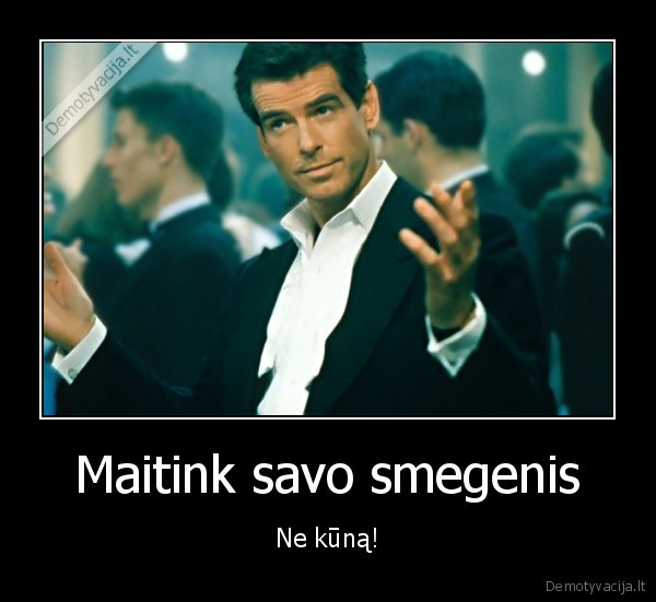 Maitink savo smegenis