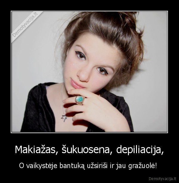 Makiažas, šukuosena, depiliacija,