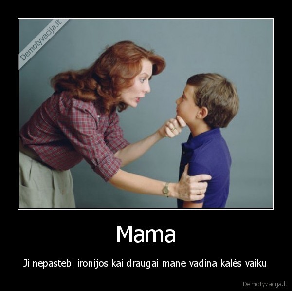 mama,ironija,kales,vaikas
