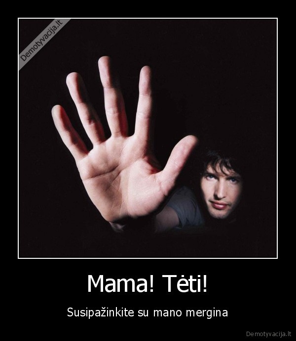 Mama! Tėti!