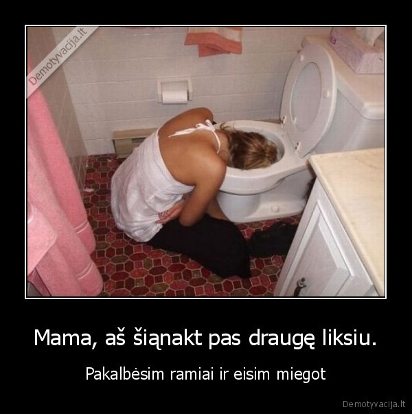 mamai, skambutis,tualeto, sventinimas,vemimas, i, tualeta,padauginimas, alkoholio