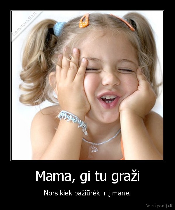 Mama, gi tu graži