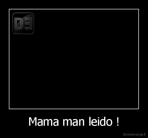 Mama man leido !