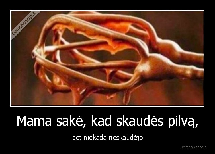 pilvas,tesla,nevalgyk,mama,vaikas,vaikyste