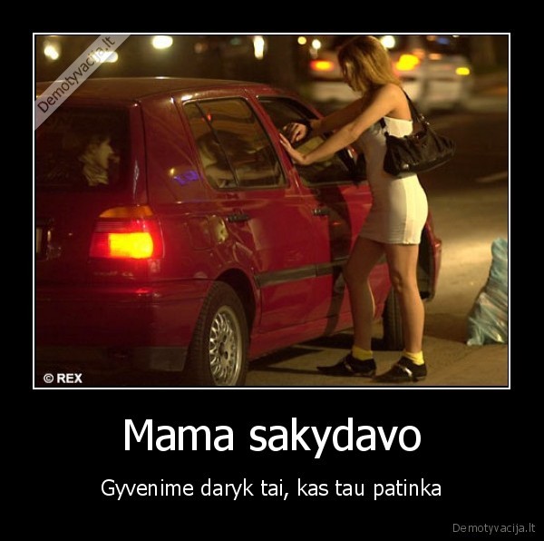 Mama sakydavo