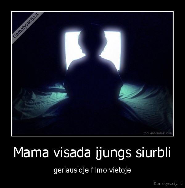 Mama visada įjungs siurbli