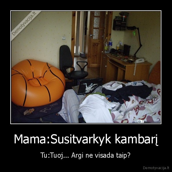 Mama:Susitvarkyk kambarį