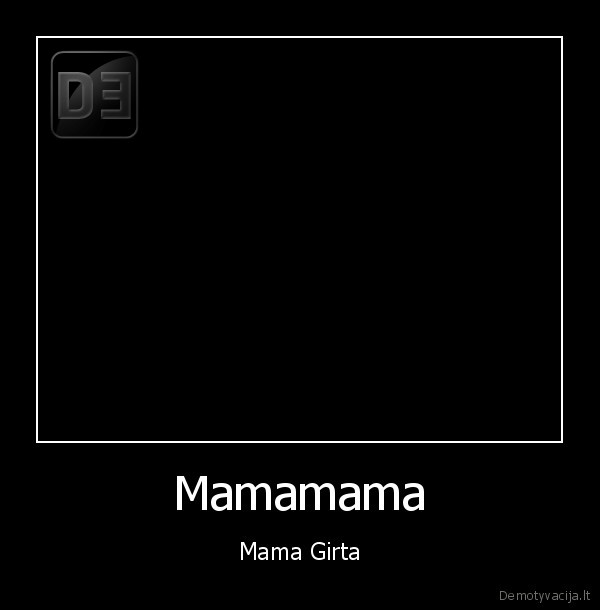 mama, girta