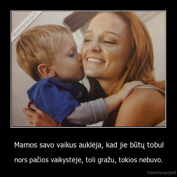 Mamos savo vaikus auklėja, kad jie būtų tobul
