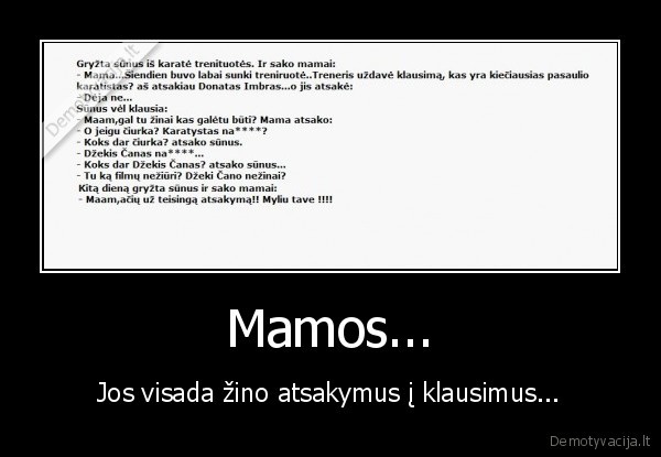 ciurka,karatistas,dzekis, canas,mamos