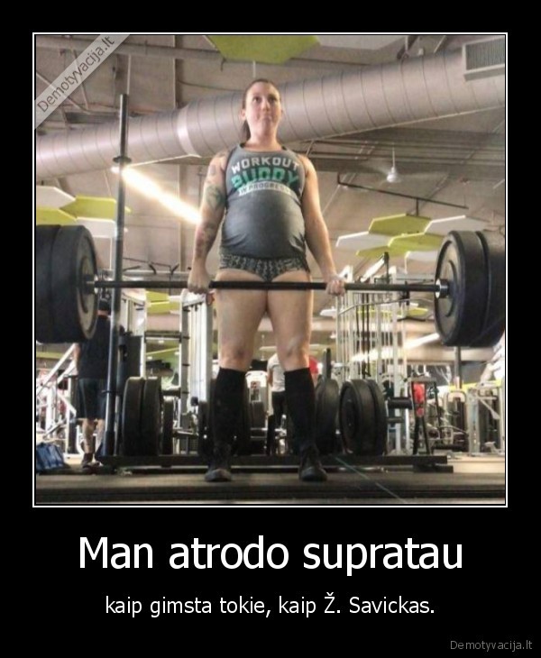 mergina,nescia,nestumas,svoriai,savickas