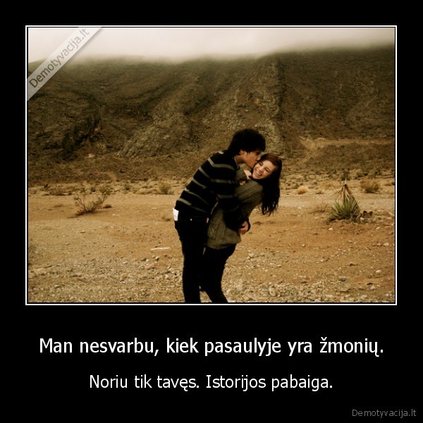 Man nesvarbu, kiek pasaulyje yra žmonių.