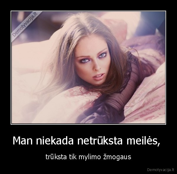 Man niekada netrūksta meilės, 