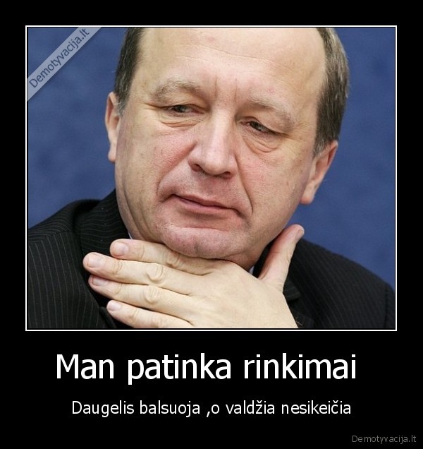 Man patinka rinkimai 